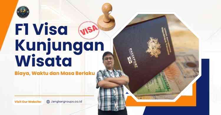 F1 Visa Kunjungan Wisata: Biaya, Waktu dan Masa Berlaku