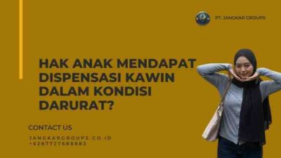 Hak Anak Mendapat Dispensasi Kawin dalam Kondisi Darurat?