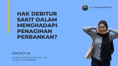 Hak Debitur Sakit Dalam Menghadapi Penagihan Perbankan?