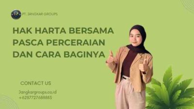 Hak Harta Bersama Pasca Perceraian dan Cara Baginya