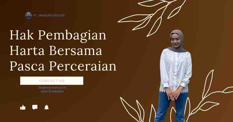 Hak Pembagian Harta Bersama Pasca Perceraian