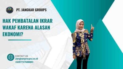 Hak Pembatalan Ikrar Wakaf Karena Alasan Ekonomi