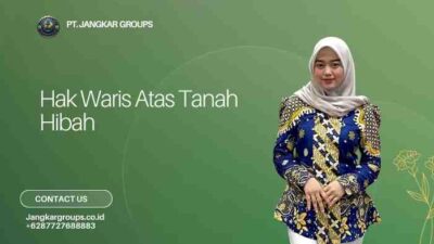 Hak Waris Atas Tanah Hibah
