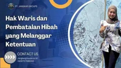 Hak Waris dan Pembatalan Hibah yang Melanggar Ketentuan