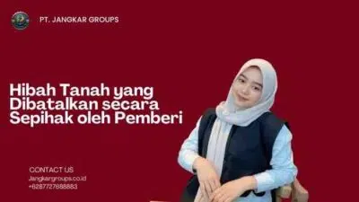 Hibah Tanah yang Dibatalkan secara Sepihak oleh Pemberi