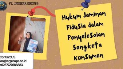 Hukum Jaminan Fidusia dalam Penyelesaian Sengketa Konsumen