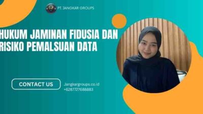 Hukum Jaminan Fidusia dan Risiko Pemalsuan Data