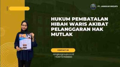 Hukum Pembatalan Hibah Waris Akibat Pelanggaran Hak Mutlak