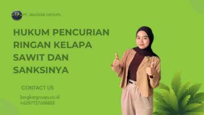 Hukum Pencurian Ringan Kelapa Sawit dan Sanksinya