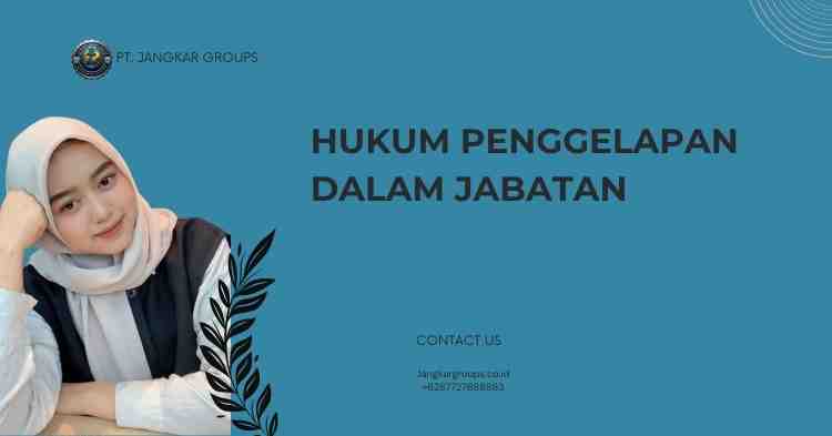 Hukum Penggelapan Dalam Jabatan