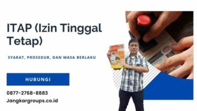 ITAP (Izin Tinggal Tetap): Syarat, Prosedur, dan Masa Berlaku