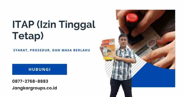 ITAP (Izin Tinggal Tetap): Syarat, Prosedur, dan Masa Berlaku