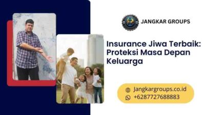 Insurance Jiwa Terbaik Proteksi Masa Depan Keluarga