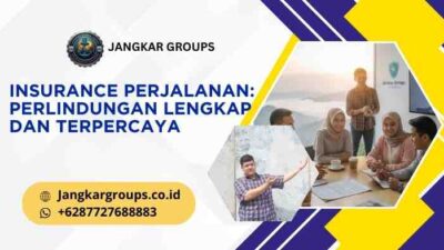Insurance Perjalanan Perlindungan Lengkap dan Terpercaya
