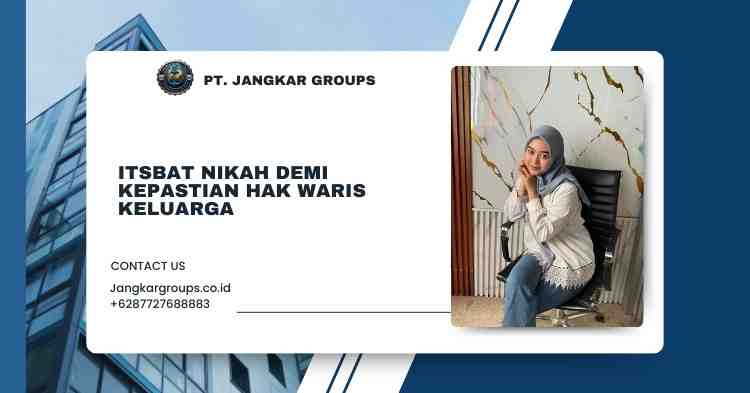 Itsbat Nikah demi Kepastian Hak Waris Keluarga
