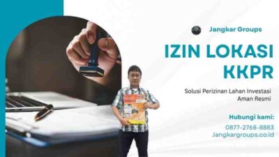 Izin Lokasi KKPR: Solusi Perizinan Lahan Investasi Aman Resmi