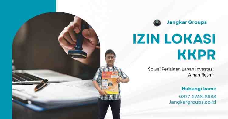 Izin Lokasi KKPR: Solusi Perizinan Lahan Investasi Aman Resmi