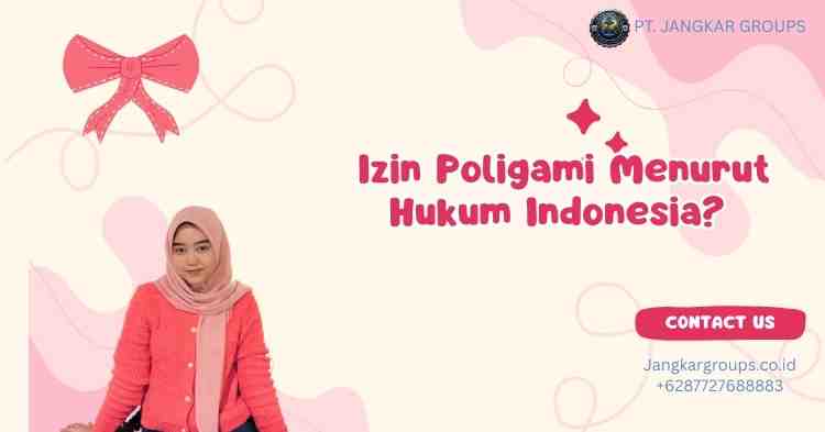 Izin Poligami Menurut Hukum Indonesia?
