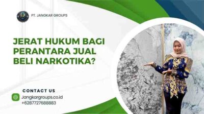 Jerat Hukum Bagi Perantara Jual Beli Narkotika?