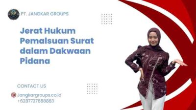 Jerat Hukum Pemalsuan Surat dalam Dakwaan Pidana
