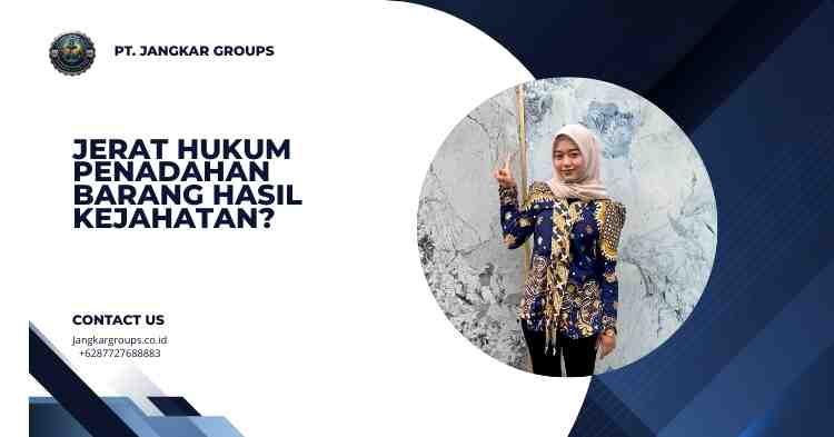 Jerat Hukum Penadahan Barang Hasil Kejahatan?