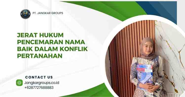 Jerat Hukum Pencemaran Nama Baik dalam Konflik Pertanahan