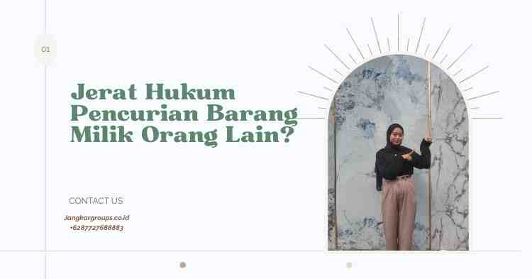 Jerat Hukum Pencurian Barang Milik Orang Lain?
