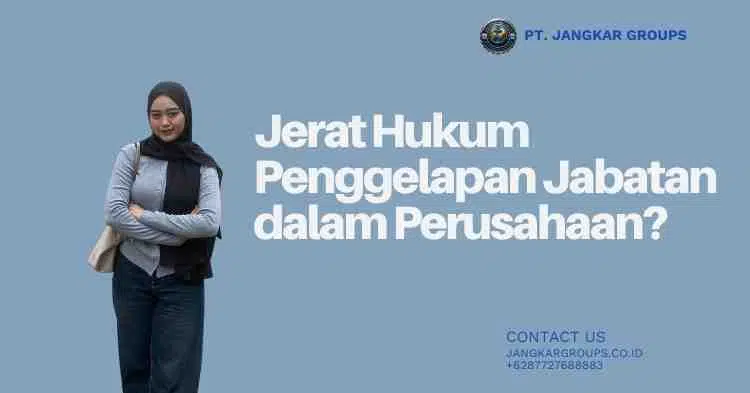 Jerat Hukum Penggelapan Jabatan dalam Perusahaan?