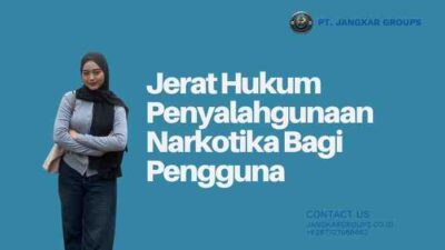 Jerat Hukum Penyalahgunaan Narkotika Bagi Pengguna