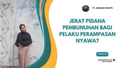 Jerat Pidana Pembunuhan bagi Pelaku Perampasan Nyawa?