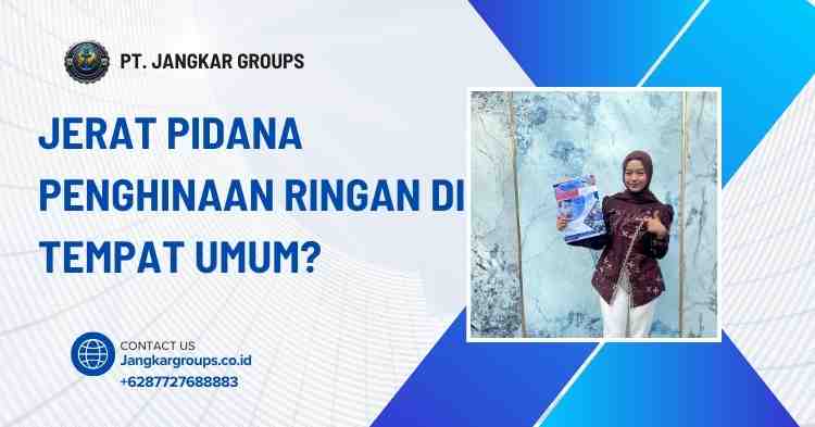 Jerat Pidana Penghinaan Ringan di Tempat Umum?