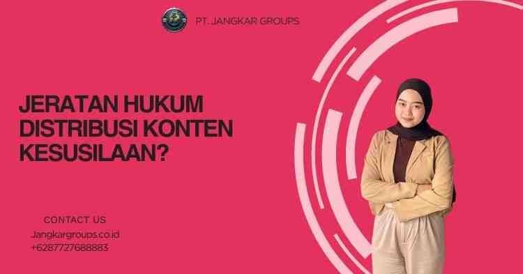 Jeratan Hukum Distribusi Konten Kesusilaan?