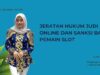 Jeratan Hukum Judi Online dan Sanksi bagi Pemain Slot