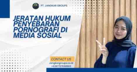 Jeratan Hukum Penyebaran Pornografi di Media Sosial