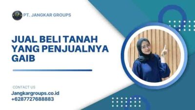 Jual Beli Tanah yang Penjualnya Gaib