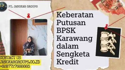 Keberatan Putusan BPSK Karawang dalam Sengketa Kredit