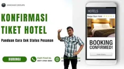 Konfirmasi Tiket Hotel: Panduan Cara Cek Status Pesanan