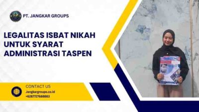 Legalitas Isbat Nikah untuk Syarat Administrasi Taspen