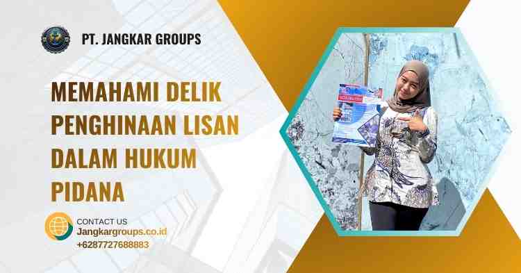 Memahami Delik Penghinaan Lisan Dalam Hukum Pidana