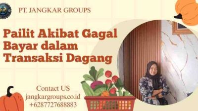 Pailit Akibat Gagal Bayar dalam Transaksi Dagang