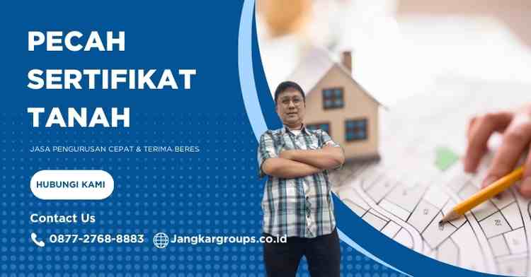 Pecah Sertifikat Tanah: Jasa Pengurusan Cepat & Terima Beres