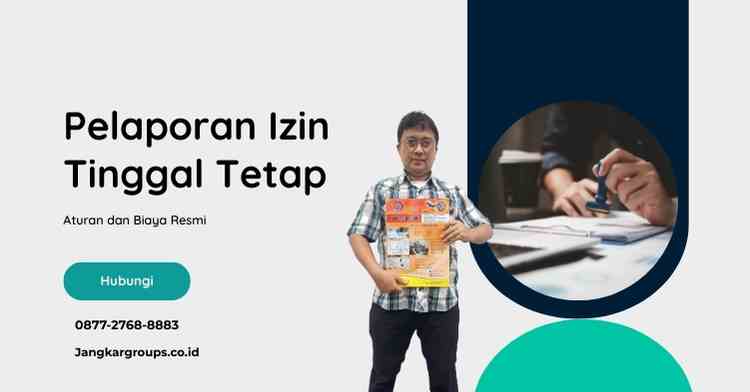 Pelaporan Izin Tinggal Tetap: Aturan dan Biaya Resmi