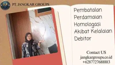 Pembatalan Perdamaian Homologasi Akibat Kelalaian Debitor