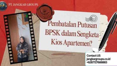 Pembatalan Putusan BPSK dalam Sengketa Kios Apartemen?