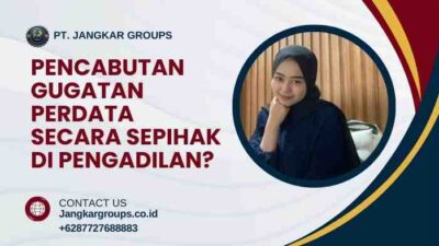 Pencabutan Gugatan Perdata Secara Sepihak di Pengadilan?