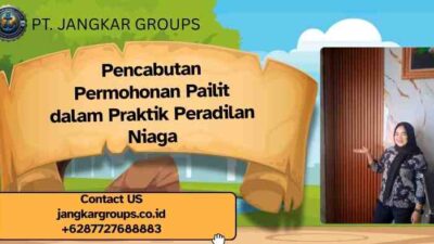 Pencabutan Permohonan Pailit dalam Praktik Peradilan Niaga