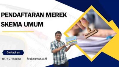 Pendaftaran merek Skema Umum - Syarat, Prosedur dan Biaya