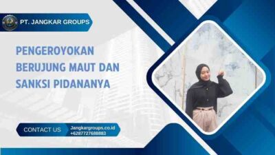 Pengeroyokan Berujung Maut dan Sanksi Pidananya