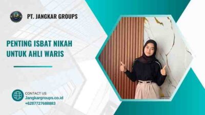 Penting Isbat Nikah untuk Ahli Waris