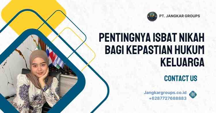 Pentingnya Isbat Nikah bagi Kepastian Hukum Keluarga
